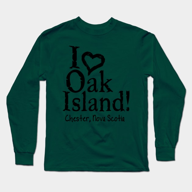 I Love Oak Island Long Sleeve T-Shirt by TJWArtisticCreations